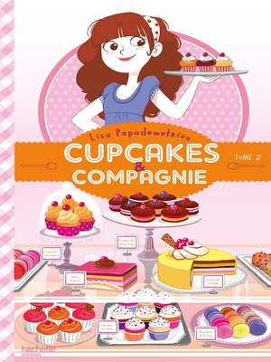 cover image of Cupcakes et compagnie--Tome 2--La vie ce n'est pas du tout du gâteau
